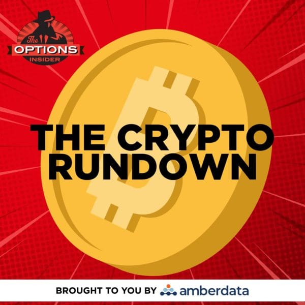 The Crypto Rundown 232: What Are The Options Markets Telling Us About Crypto This Week