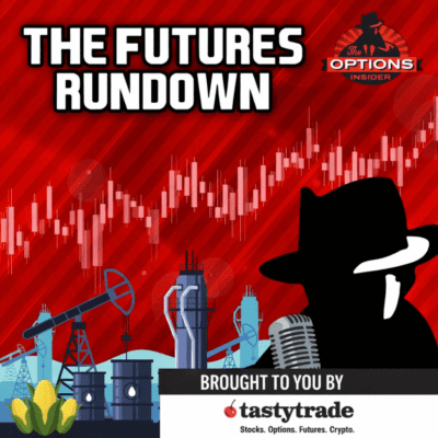 The Futures Rundown 69: Crude Is In The Driver’s Seat